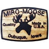 Wooden plaque with moose silhouette and engraved text: MIRO-MOOSE, Quality, Made in U.S.A., Dubuque, Iowa.