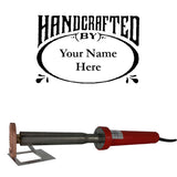 Custom branding iron for wood with 'Handcrafted by Your Name Here' stamp design.